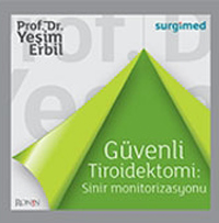Güvenli Tiroidektomi: Sinir Monitorizasyonu