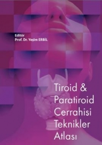 Tiroid ve Paratiroid Cerrahisi Teknikler Atlası